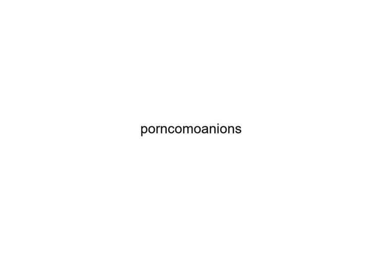 porncomoanions 1