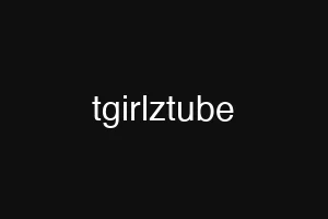 tgirlztube