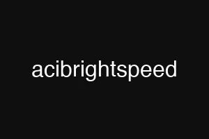 acibrightspeed