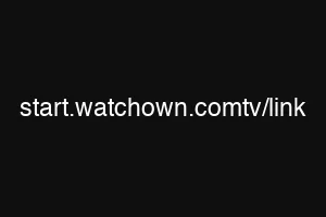 start.watchown.comtv/link