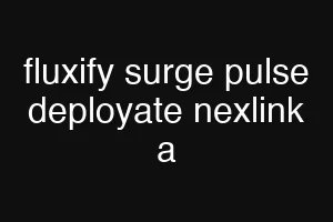 fluxify surge pulse deployate nexlink a