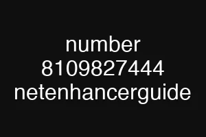 number 8109827444 netenhancerguide